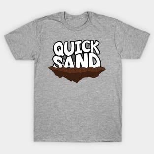 Quicksand T-Shirt